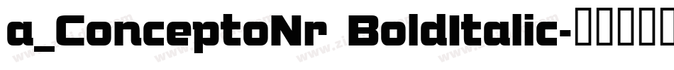 a_ConceptoNr BoldItalic字体转换